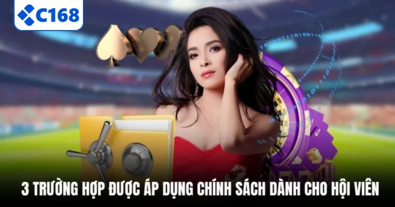 3 trường hợp được áp dụng chính sách dành cho hội viên