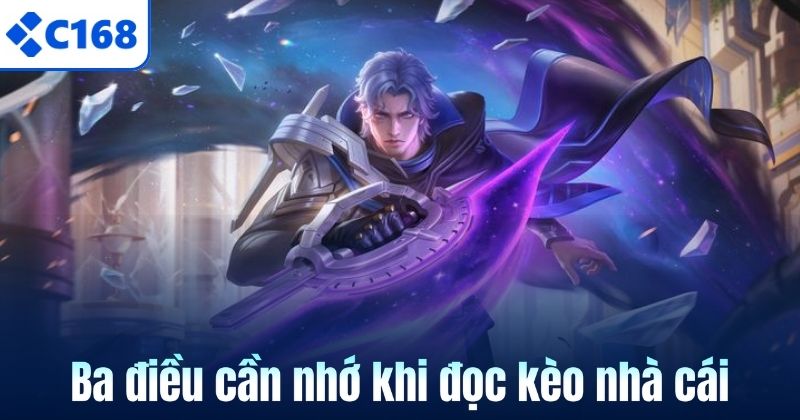 Ba điều cần nhớ khi đọc kèo nhà cái