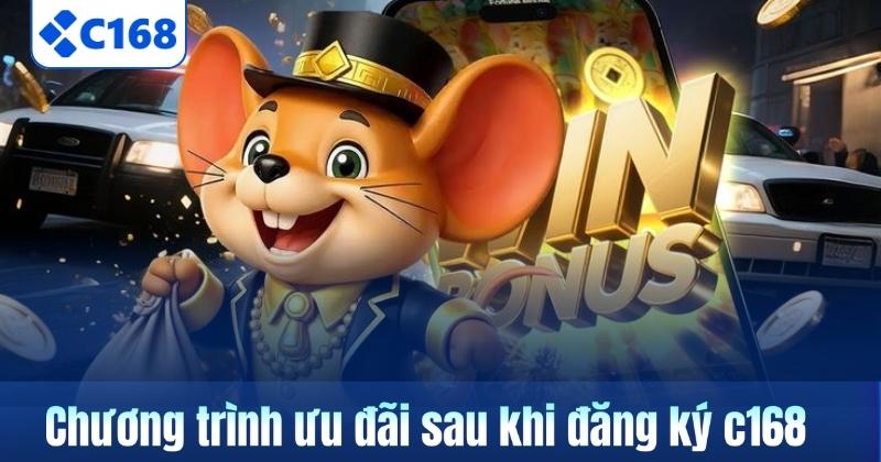 Chương trình ưu đãi sau khi đăng ký c168