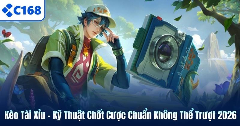 Kèo Tài Xỉu – Kỹ Thuật Chốt Cược Chuẩn Không Thể Trượt 2026