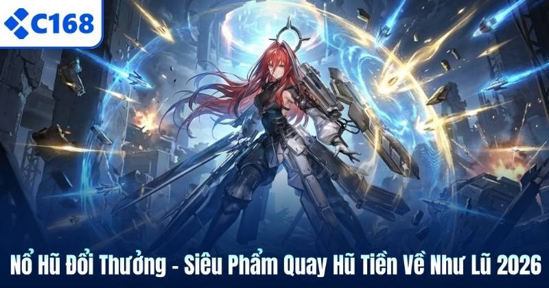 Nổ Hũ Đổi Thưởng – Siêu Phẩm Quay Hũ Tiền Về Như Lũ 2026