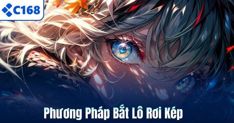Phương Pháp Bắt Lô Rơi Kép